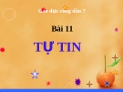 Bài giảng GDCD 7 bài 11: Tự tin