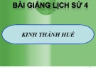 Bài giảng Lịch sử 4 bài 28: Kinh thành Huế