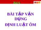 Bài 6:  Bài tập vận dụng định luật ôm - Bài giảng điện tử Vật lý 9 - B.Q.Thanh