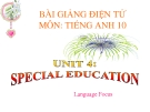 Bài giảng Tiếng Anh 10 Unit 4: Special education