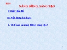 Bài giảng GDCD 9 bài 8: Năng động sáng tạo