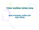 Bài giảng Tình huống minh họa đơn phương chấm dứt hợp đồng