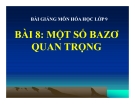 Bài 8: Một số bazơ quan trọng - Bài giảng Hóa 9 - GV.Lê H.Đức