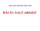 Bài giảng Hóa học 9 bài 51: Saccarozơ