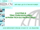 Bài giảng Phân tích dự án đầu tư: Chương 6 - GS. Phạm Phụ