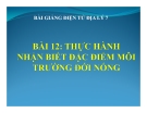 Bài giảng Địa lý 7 bài 12: Thực hành Nhận biết đặc điểm môi trường đới nóng