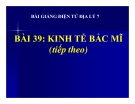 Bài giảng Địa lý 7 bài 39: Kinh tế Bắc Mĩ (tiếp theo)