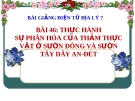 Bài giảng Địa lý 7 bài 46: Thực hành Sự phân hóa của thảm thực vật ở sườn đông và sườn tây của dãy An- đet