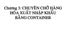 Bài giảng Chuyên chở hàng hóa xuất nhập khẩu bằng Container