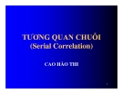 Bài giảng Tương quan chuỗi - Cao Hào Thi