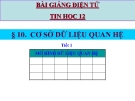 Bài giảng Tin học 12 bài 10: Cơ sở dữ liệu quan hệ (Tiết 1)