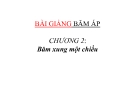 Bài giảng Băm áp: Chương 2 - Băm xung một chiều