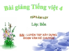 Bài giảng TLV: Luyện tập xây dựng đoạn văn kể chuyện - Tiếng việt 4 - GV.N.Hoài Thanh