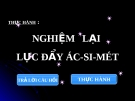 Bài giảng Vật lý 8 bài 11: Thực hành nghiệm lại lực đẩy Ac-si-met