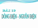 Bài giảng Dòng điện-nguồn điện - Vật lý 7 - GV. H.Đ.Khang