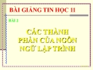 Bài giảng Tin học 11 bài 2: Các phần của ngôn ngữ lập trình