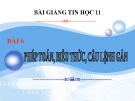 Bài giảng Tin học 11 bài 6: Phép toán, biểu thức, câu lệnh gán