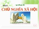 Bài giảng GDCD 11 bài 8: Chủ nghĩa xã hội