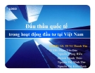 Thuyết trình: Đấu thầu quốc tế trong hoạt động đầu tư tại Việt Nam