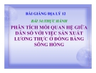 Bài giảng Địa lý 12 bài 34: Thực hành Phân tích mối quan hệ giữa dân số với việc sản xuất lương thực ở Đồng bằng sông Hồng