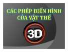 Bài thuyết trình Các phép biến hình của vật thể