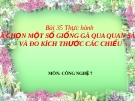 Bài giảng Công nghệ 7 bài 35: Thực hành nhận biết một số giống gà qua ngoại hình và đo kích thước