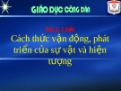 Bài giảng GDCD 10 bài 5: Cách thức vận động phát triển của sự vật hiện tượng