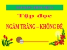 Bài giảng Tập đọc: Ngắm trăng. Không đề - Tiếng việt 4 - GV.N.Hoài Thanh