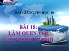 Bài giảng Tin học 10 bài 15: Làm quen với Microsolf word