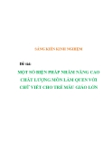 Sáng kiến kinh nghiệm: Một số biện pháp nhằm nâng cao chất lượng môn làm quen với chữ viết cho trẻ mẫu giáo lớn