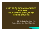 Bài giảng Phát triển dịch vụ Logistics ở Việt Nam trong điều kiện hội nhập kinh tế quốc tế - GS.TS. Đoàn Thị Hồng Vân