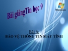 Bài giảng Tin học 9 bài 6: Bảo vệ thông tin máy tính