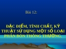 Bài giảng Công nghệ 10 bài 12: Đặc điểm tính chất kỹ thuật sử dụng một số loại phân bón thông thường