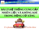 Bài giảng Hệ thống cung cấp nhiên liệu trong động cơ xăng - Công nghệ 11 - GV. N.N.Viên