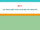 Bài giảng Tin học lớp 7 - Bài 2: Các thành phần chính và dữ liệu trên trang tính