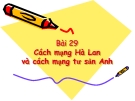 Bài giảng Lịch sử 10 bài 29: Cách mạng Hà Lan và cách mạng tư sản Anh