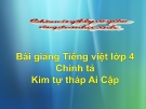 Slide bài Chính tả Nghe, viết: Kim tự tháp Ai Cập  - Tiếng việt 4 - GV.Lâm Ngọc Hoa