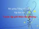 Slide bài TLV: Luyện tập giới thiệu địa phương (Tuần 20) - Tiếng việt 4 - GV.Lâm Ngọc Hoa