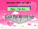 Slide bài Tập đọc: Khuất phục tên cướp biển - Tiếng việt 4 - GV.Lâm Ngọc Hoa