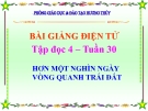 Slide bài Tập đọc: Hơn một nghìn ngày vòng quanh trái đất - Tiếng việt 4 - GV.Lâm Ngọc Hoa