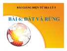 Bài giảng Địa lý 5 bài 6: Đất và rừng