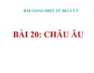 Bài giảng Địa lý 5 bài 20: Châu Âu