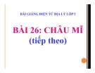 Bài giảng Địa lý 5 bài 26: Châu Mĩ (TT)