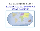 Bài giảng Địa lý 5 bài 27: Châu Đại Dương và châu Nam Cực