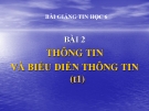 Bài giảng Tin học 6 bài 2: Thông tin và biểu diễn thông tin