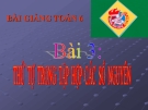 Bài giảng Số học 6 chương 2 bài 3: Thứ tự trong tập hợp các số nguyên