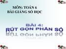 Bài giảng Số học 6 chương 3 bài 4: Rút gọn phân số