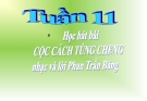 Bài giảng Âm nhạc 2 bài 11: Học hát Cộc cách tùng cheng