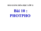 Bài giảng Hóa học 11 bài 10: Photpho