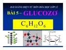 Bài giảng Hóa học 12 bài 5: Glucozơ